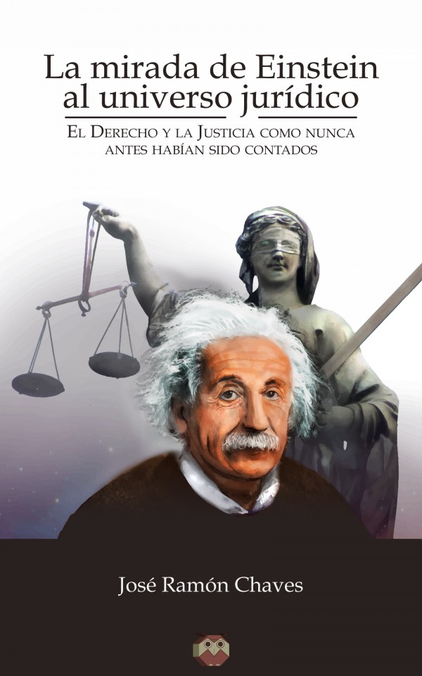 La mirada de Einstein al universo jurídico (El Derecho y la Justicia como nunca antes habían sido contados) - Editorial Amarante Más información: https://editorialamarante.es/libros/ensayo/la-mirada-de-einstein-al-universo-juridico